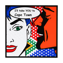 Load image into Gallery viewer, I&#39;ll take YOU to Cape Town Pop Art from the interior design shop Scotch &amp; Sofa.

